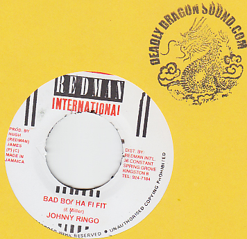 Johnny Ringo - Bad Boy Ha Fi Fit / Hot Number