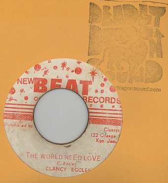Clancy Eccles / Dynamites - The World Need Love / I Did It