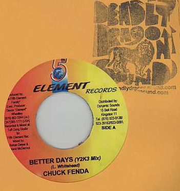 Chuck Fender - Better Days / Rough Out Deh