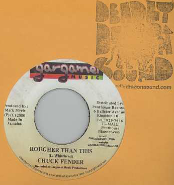 Chuck Fender - Rougher Than This
