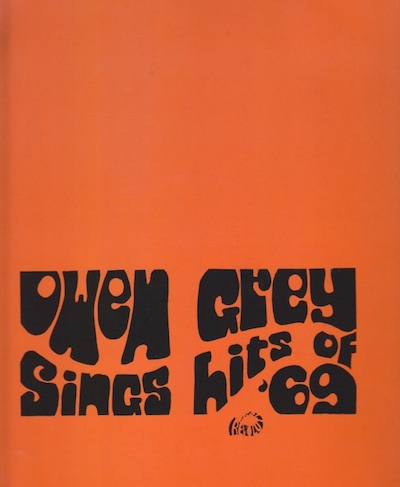 Owen Grey - Owen Grey Sings Hits of 69 | Deadly Dragon Sound
