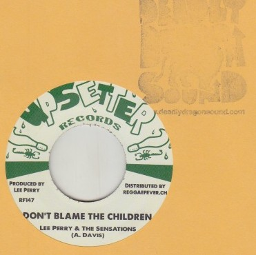 Lee Perry & Sensations - Dont Blame The Children / Set Them Free